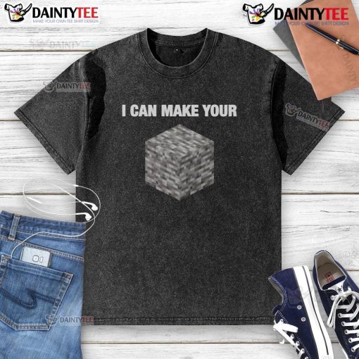 Funny I Can Make Your Bedrock Minecraft Humor T-Shirt featuring colorful graphics and playful text for gamers.