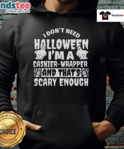 Funny I Don't Need Halloween I'm a Cashier Hoodie featuring a humorous design perfect for cashiers and Halloween lovers.