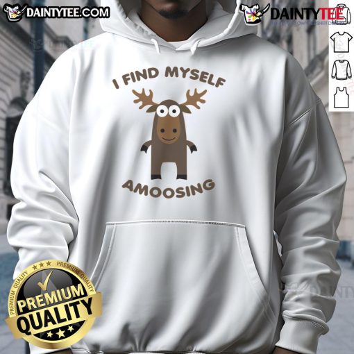 Funny 'I Find Myself Amoosing' hoodie featuring a playful design of a cartoon moose, perfect for casual wear.