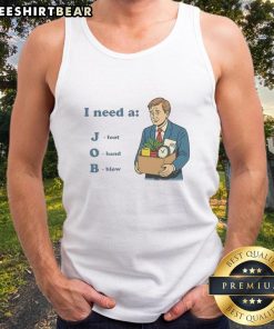 Funny 'I Need A Job' tank top design featuring a foot and hand graphic, perfect for office humor and job seekers.