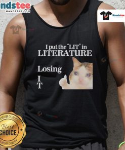 Funny I Put The LIT In Literature cat meme tank top featuring a quirky cat design, perfect for literature lovers.