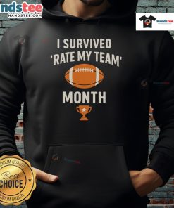 Alt Text: Funny I Survived Rate My Team Month fantasy football trophy hoodie, perfect for fans celebrating their league victories.