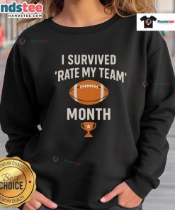 Alt Text: Funny I Survived Rate My Team Month Fantasy Football Trophy Sweatshirt featuring a humorous design for football fans.
