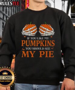 Funny Halloween sweatshirt featuring 'If You Like My Pumpkins, You Should See My Pie' text design.