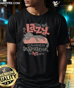Alt Text: Funny I'M Not Lazy, I'M Waiting For Inspiration To Hit Cat T-Shirt design featuring a playful feline graphic.