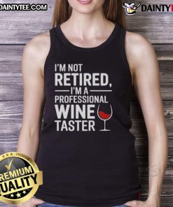 Alt Text: Funny 'I'm Not Retired, I'm A Professional Wine Taster' tank top design for wine lovers and enthusiasts.