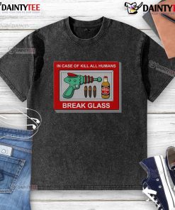 Funny 'In Case of Kill All Humans Break Glass' washed t-shirt featuring a humorous graphic design for casual wear.