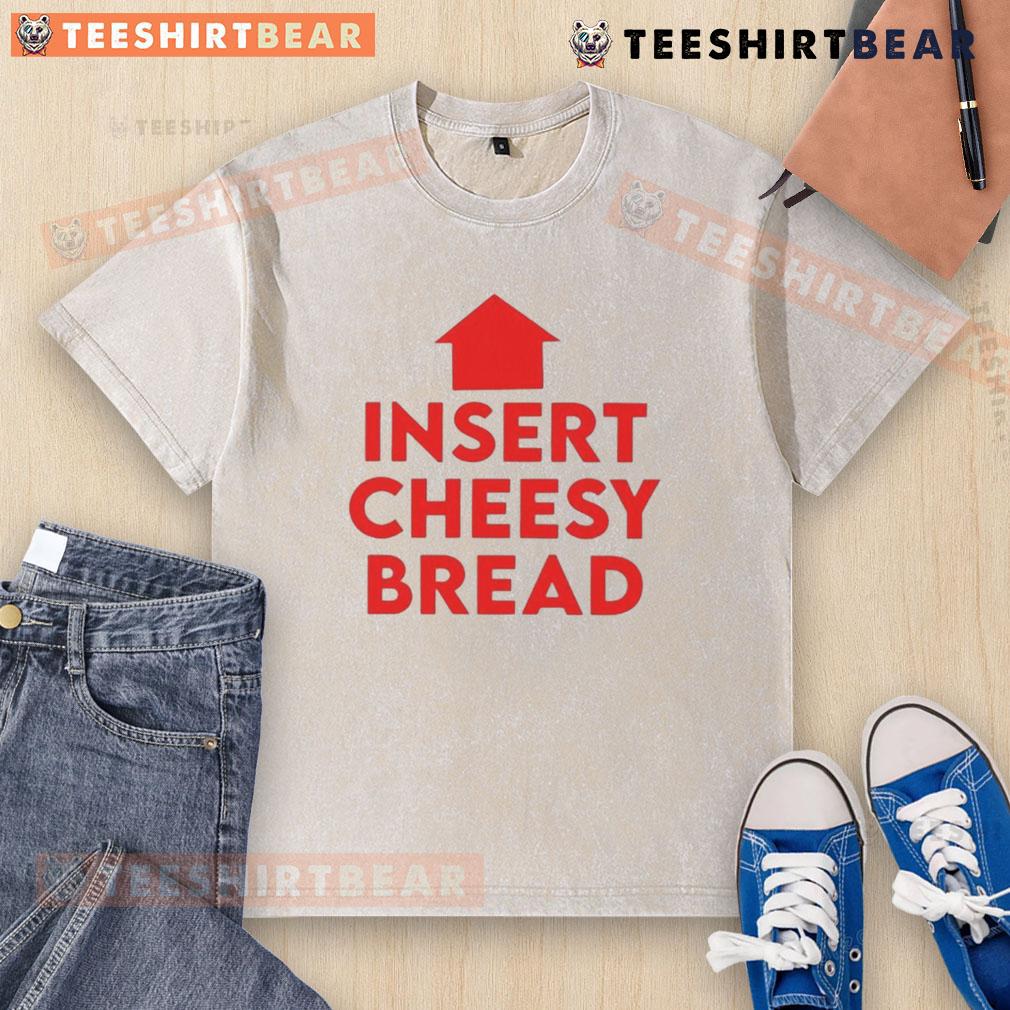 Funny Insert Cheesy Bread Humor Graphic Washed T Shirt Funny cheesy bread humor graphic on a washed t-shirt, perfect for food lovers and casual wear enthusiasts.