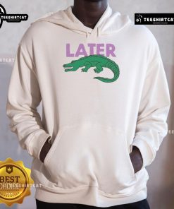 Funny Later Gator graphic hoodie featuring a playful alligator design in vibrant colors, perfect for casual wear.