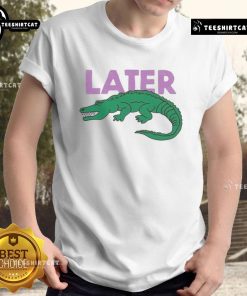 Funny Later Gator Graphic T-Shirt featuring a playful alligator design and vibrant colors, perfect for casual wear.