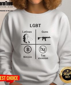 Funny LGBT Latinas sweatshirt featuring guns, bitcoins, and tax evasion humor, perfect for bold and humorous fashion statements.