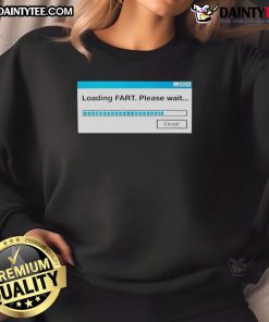 Funny Loading Fart Please Wait Sweatshirt design featuring humorous graphics, perfect for casual wear and laughter.