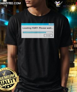 Humorous Funny Loading Fart Please Wait T-Shirt design featuring playful graphics and text for a lighthearted style.
