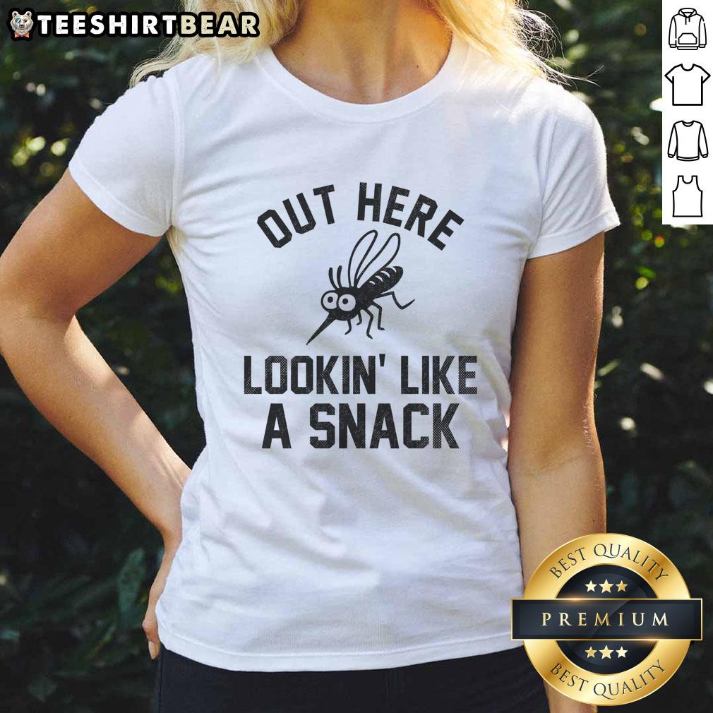 Funny Mosquito Out Here Lookin Like A Snack Ladies Tee Funny mosquito graphic on women's tee, humorously depicting a mosquito looking like a snack. Perfect for summer wear.