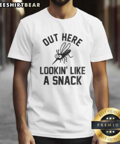 Funny Mosquito Out Here Lookin Like A Snack T-Shirt featuring a playful graphic of a mosquito, perfect for humorous fashion.