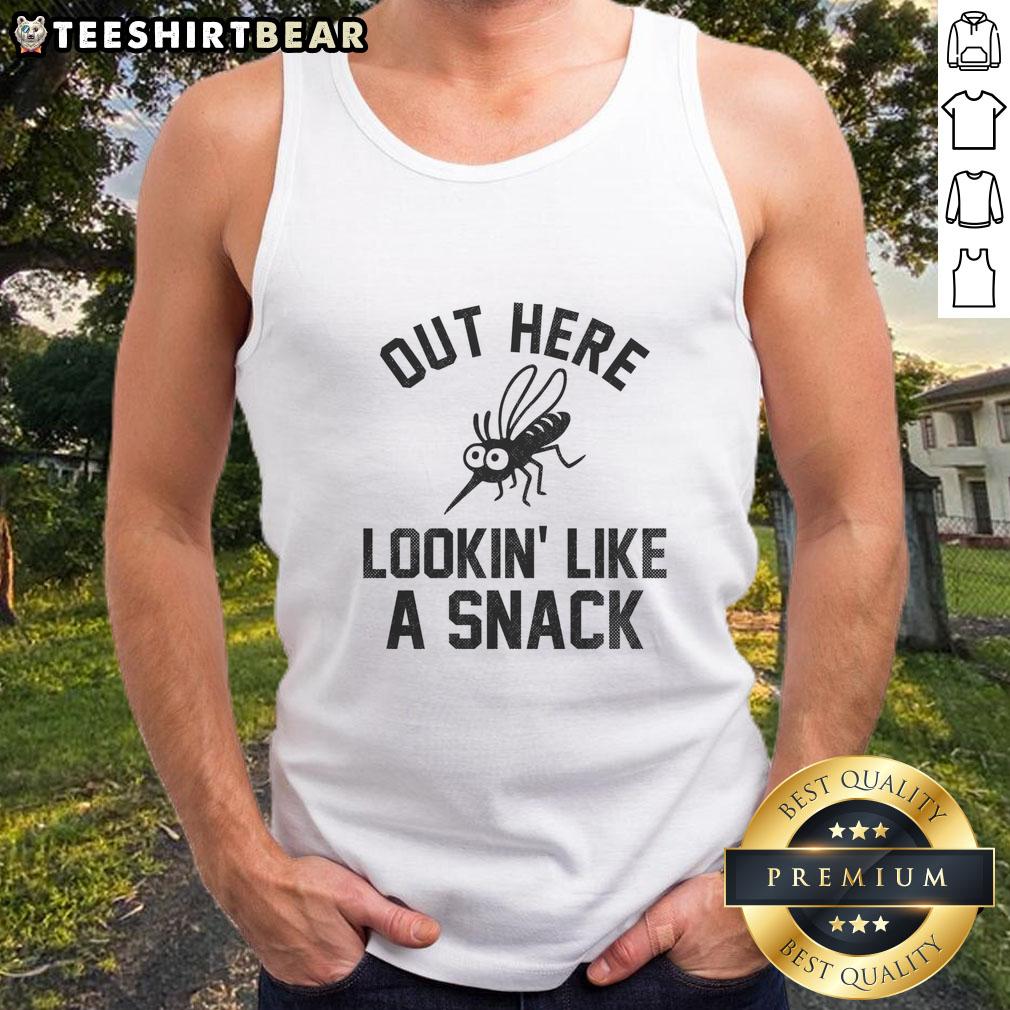 Funny Mosquito Out Here Lookin Like A Snack Tank Top Funny mosquito graphic on a tank top, humorously depicting it as a snack, perfect for summer wear.