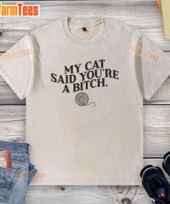 Funny My Cat Said You're A Bitch washed t-shirt design featuring a humorous cat graphic and playful text.