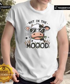 Alt Text: Funny Not In The Mooood Cow T-Shirt featuring a humorous cow graphic, perfect for casual wear and a fun gift.