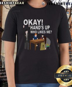 Funny Okay Hands Up Who Likes Me Ladies Tee featuring playful graphics and vibrant colors, perfect for casual wear.
