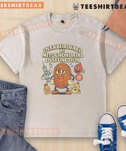 Humorous washed t-shirt design featuring 'Overburdened by Mitochondrial Dysfunction' text, perfect for science lovers.