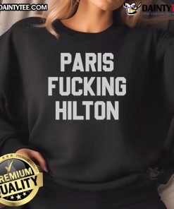 Funny Paris Fcking Hilton sweatshirt featuring a playful design, perfect for casual wear and celebrity-inspired fashion.