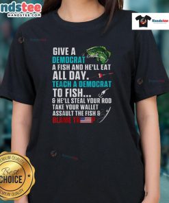 Alt Text: Funny political fishing tee: 'Give a Democrat a Fish, Blame Trump' - humorous ladies' shirt for political debates.