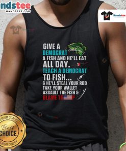 Funny political tank top featuring 'Give a Democrat a Fish, Blame Trump' design, perfect for humorous political discussions.