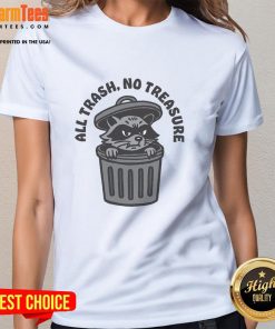 Funny raccoon graphic on a ladies tee, showcasing the phrase 'All Trash No Treasure' for humorous style.