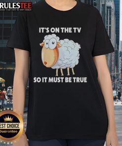 Funny sheep graphic on a ladies tee, featuring the phrase 'It's on the TV, so it must be true.'