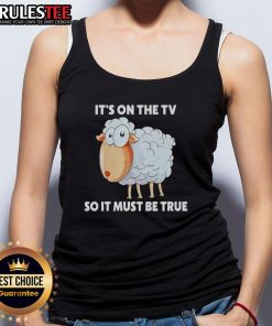 Funny sheep tank top with 'It's on the TV, so it must be true' slogan, perfect for casual wear and humor lovers.