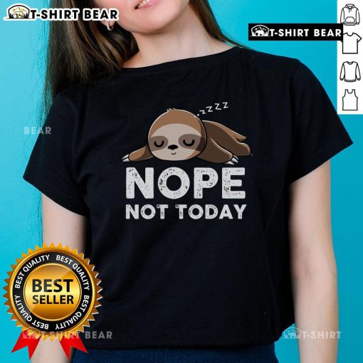 Funny sloth graphic on a 'Nope, Not Today' ladies tee, perfect for lazy day outfits and humorous fashion lovers.