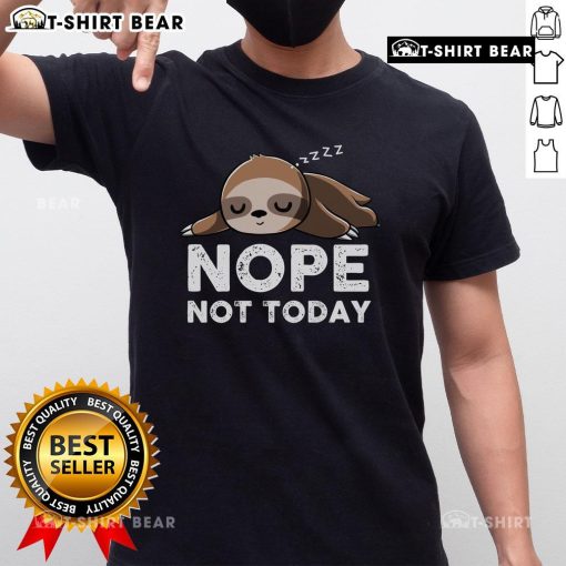 Funny sloth graphic tee with 'Nope Not Today' slogan, perfect for lazy days and casual wear. Ideal for sloth lovers!