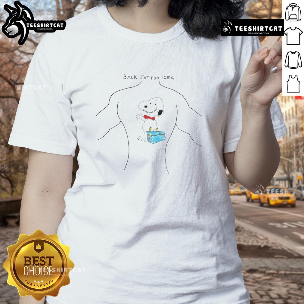 Funny Snoopy Back Tattoo Idea Ladies Tee Funny Snoopy back tattoo idea on a ladies tee, showcasing a playful design perfect for cartoon lovers.
