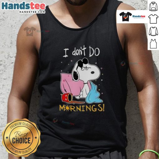 Funny Snoopy 'I Don't Do Mornings' tank top featuring cartoon Snoopy, perfect for casual wear and morning humor.
