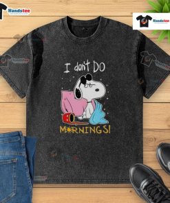 Alt Text: Funny Snoopy I Don't Do Mornings washed t-shirt featuring a playful Snoopy graphic, perfect for casual wear.