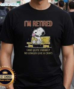 Funny Snoopy X Woodstock 'I'M Retired And Quite Frankly No Longer Give A Crap' T-Shirt design for retirement humor.