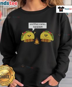 Funny Taco Tuesday sweatshirt featuring a humorous Mexican food pun, perfect for taco lovers and casual wear.