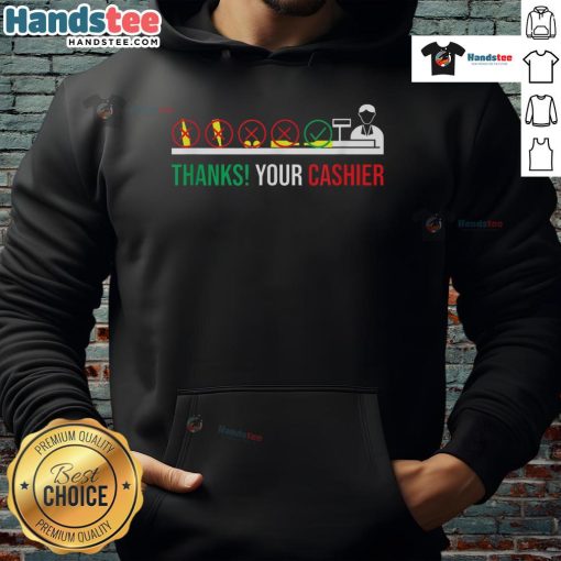 Funny 'Thanks Your Cashier' hoodie for grocery store checkout worker appreciation, featuring a humorous design.