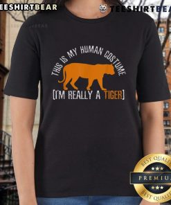 Funny 'This Is My Human Costume I'm Really A Tiger' ladies tee featuring a playful tiger graphic and vibrant colors.