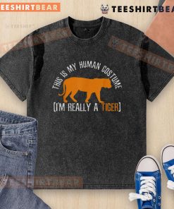 Alt Text: Funny This Is My Human Costume, I'm Really A Tiger washed t-shirt design featuring a playful tiger graphic.