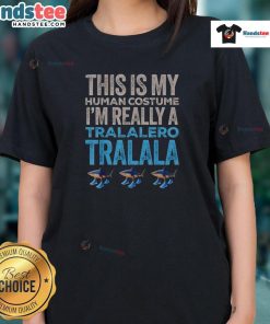 Funny Halloween tee for ladies: 'This Is My Human Costume, I'm Really A Tralalero' shirt perfect for spooky celebrations.