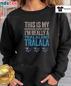 Funny Halloween sweatshirt featuring 'This Is My Human Costume, I'm Really A Tralalero' design for festive wear.