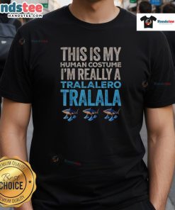 Funny Halloween T-shirt featuring 'This Is My Human Costume I'M Really A Tralalero Tralala' design for festive attire.