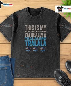 Funny Halloween t-shirt featuring 'This Is My Human Costume, I'm Really A Tralalero' graphic, perfect for festive celebrations.