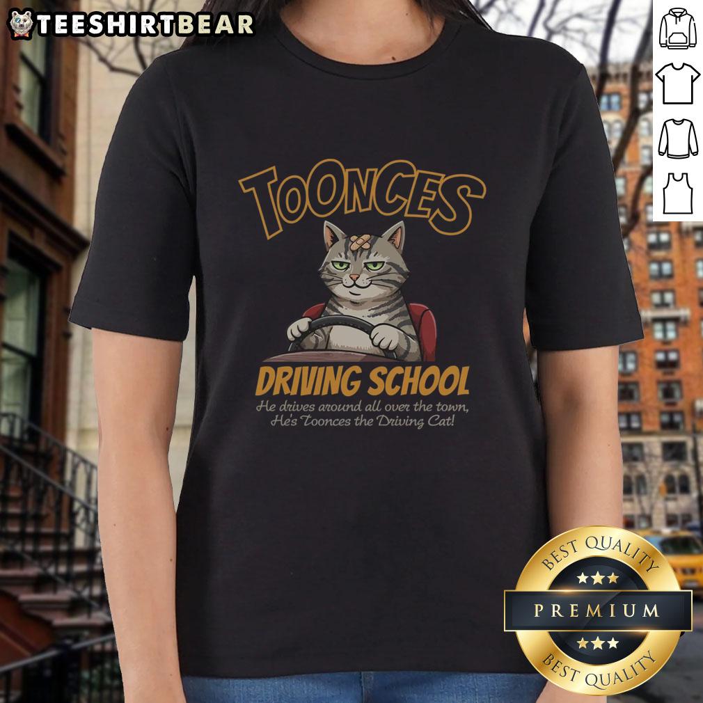 Funny Toonces Driving School Toonces He Driving Cat Ladies Tee Funny Toonces Driving School tee featuring Toonces the Driving Cat, perfect for cat lovers and humor enthusiasts.