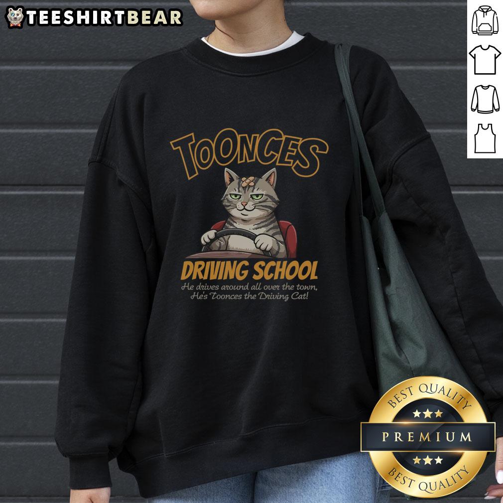 Funny Toonces Driving School Toonces He Driving Cat Sweatshirt Alt Text: Toonces the Driving Cat sweatshirt from Funny Toonces Driving School, featuring a humorous design of the iconic cat.