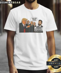 Alt Text: Funny Trump You're Fired sarcastic t-shirt featured on Jimmy Kimmel show, perfect for political humor fans.
