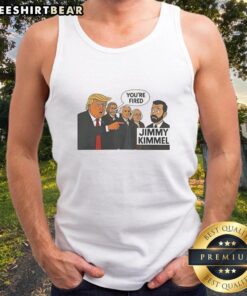 Funny Trump Jimmy Kimmel 'You're Fired' sarcastic tank top featuring humorous design and bold text for political satire fans.
