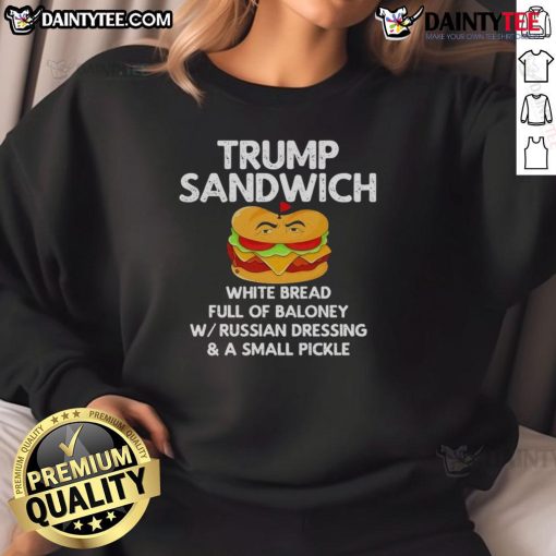Funny Trump sandwich sweatshirt featuring white bread filled with baloney, perfect for humor and political satire lovers.