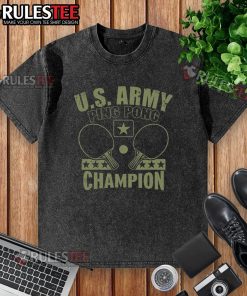 Funny US Army Ping Pong Champion Washed T-Shirt featuring a humorous graphic design and relaxed fit, perfect for casual wear.